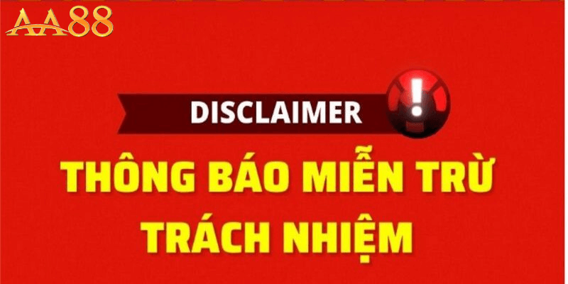 Cách thực hiện Miễn Trừ Trách Nhiệm AA88