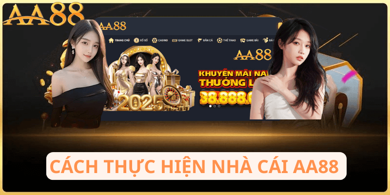 Cách Thực Hiện Nhà Cái AA88