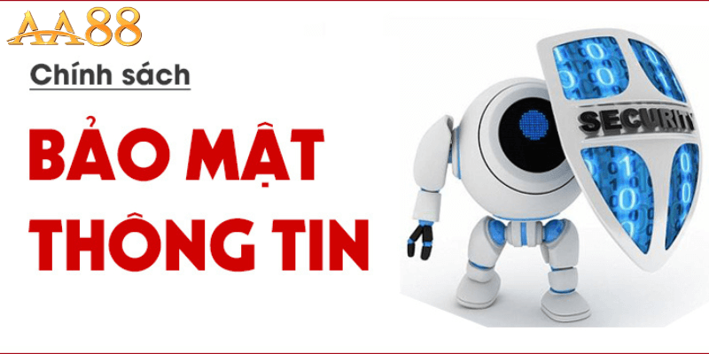 Giới thiệu tổng quan về Chính Sách Bảo Mật AA88