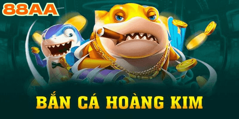 Bắn Cá Hoàng Kim tại 88AA: Trò Chơi Giải Trí Đỉnh Cao